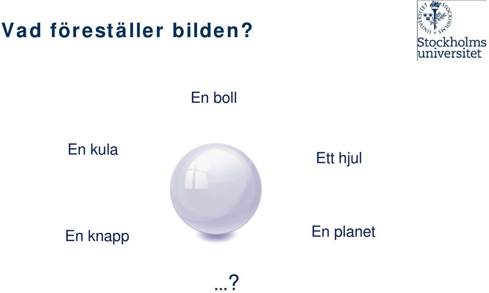 En boll En kula