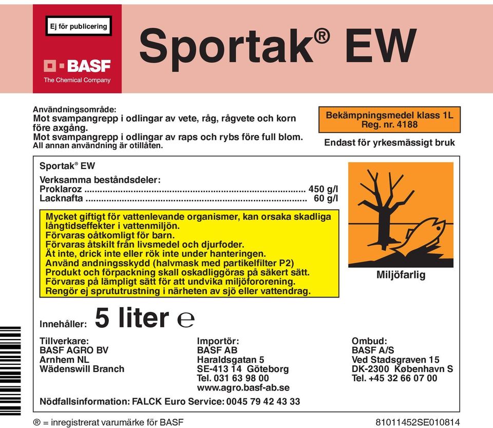 .. 60 g/l Mycket giftigt för vattenlevande organismer, kan orsaka skadliga långtidseffekter i vattenmiljön. Förvaras oåtkomligt för barn. Förvaras åtskilt från livsmedel och djurfoder.