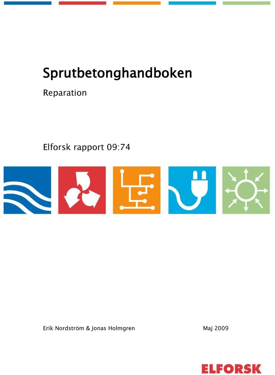 rapport 09:74 Erik