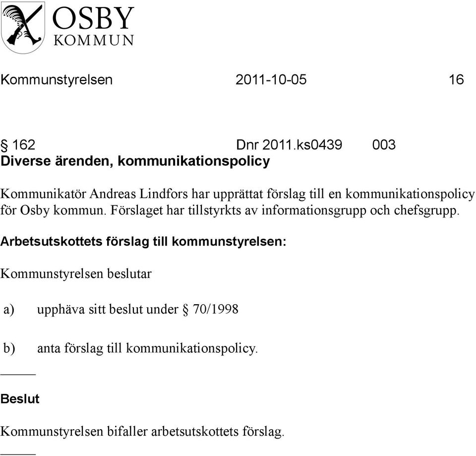till en kommunikationspolicy för Osby kommun.
