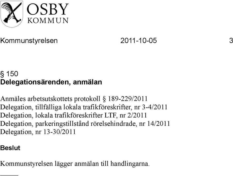 Delegation, lokala trafikföreskrifter LTF, nr 2/2011 Delegation, parkeringstillstånd