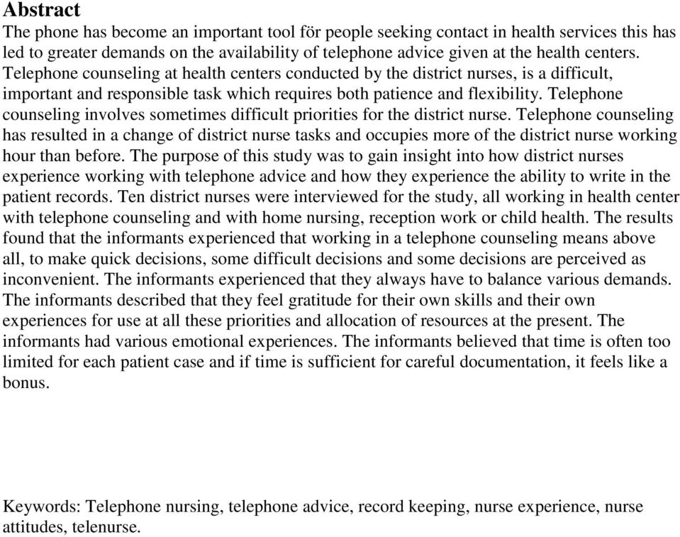 Telephone counseling involves sometimes difficult priorities for the district nurse.