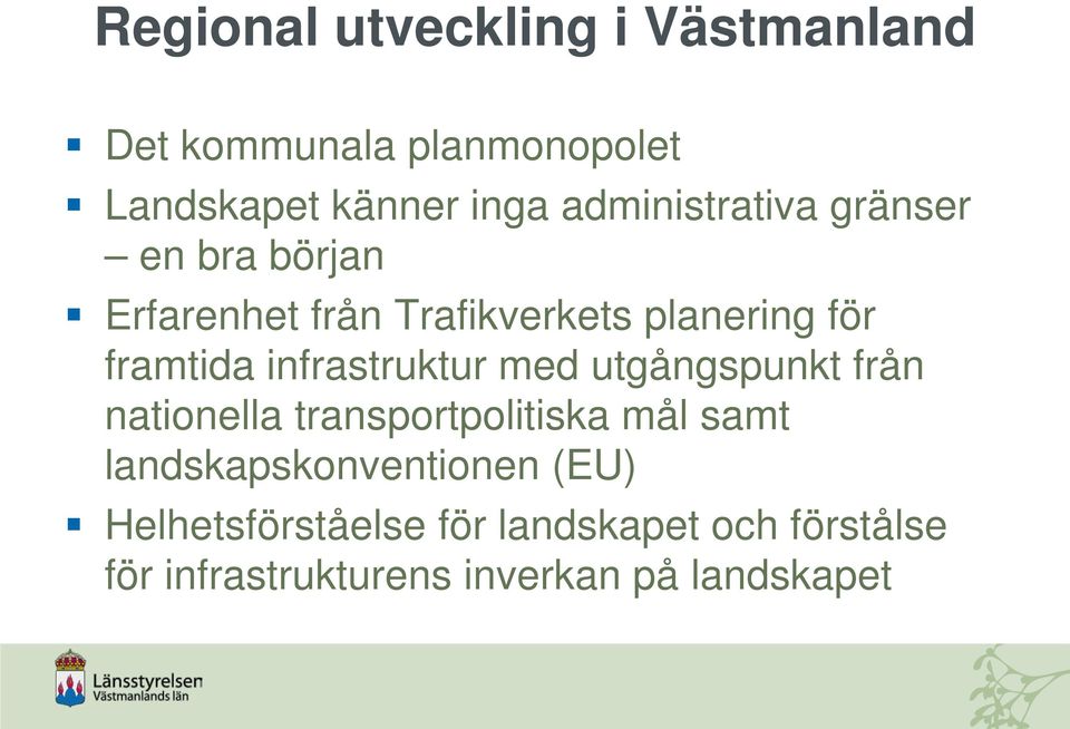 infrastruktur med utgångspunkt från nationella transportpolitiska mål samt