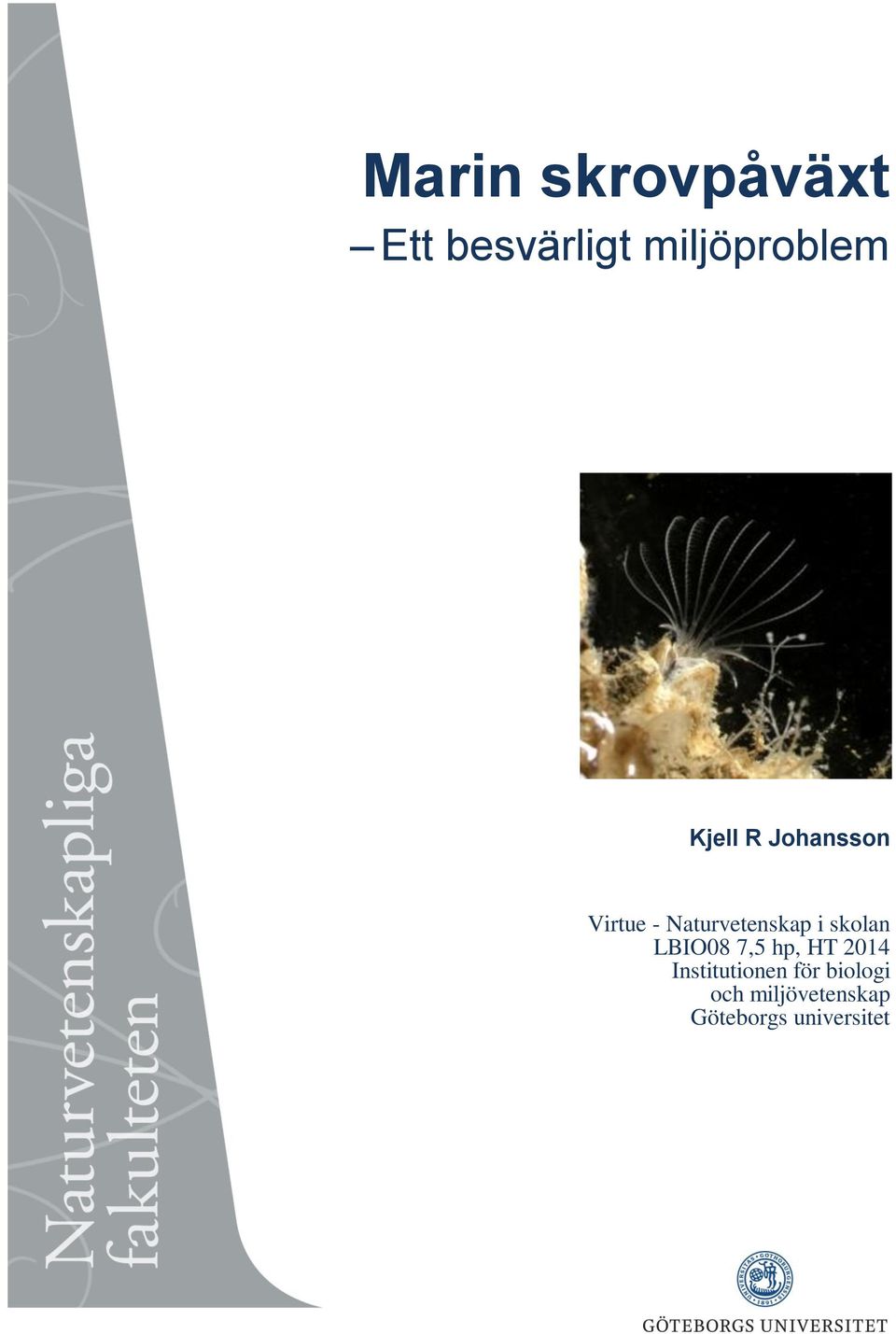 Naturvetenskap i skolan LBIO08 7,5 hp, HT 2014