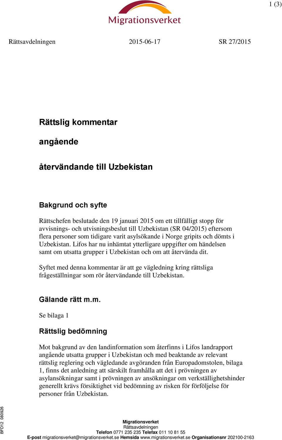 Lifos har nu inhämtat ytterligare uppgifter om händelsen samt om utsatta grupper i Uzbekistan och om att återvända dit.