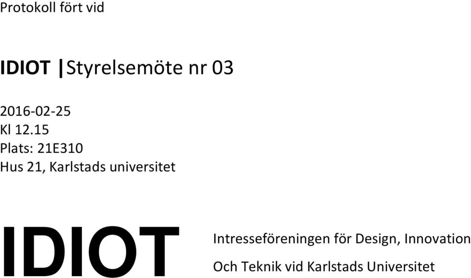 15 Plats: 21E310 Hus 21, Karlstads universitet