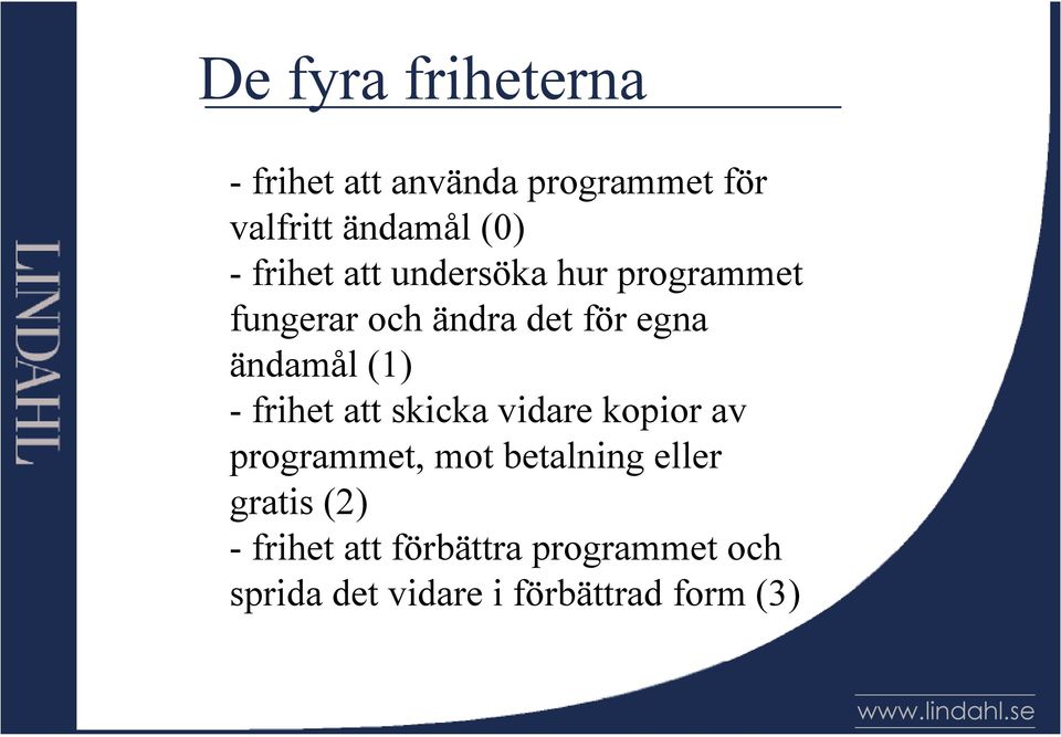 (1) - frihet att skicka vidare kopior av programmet, mot betalning eller