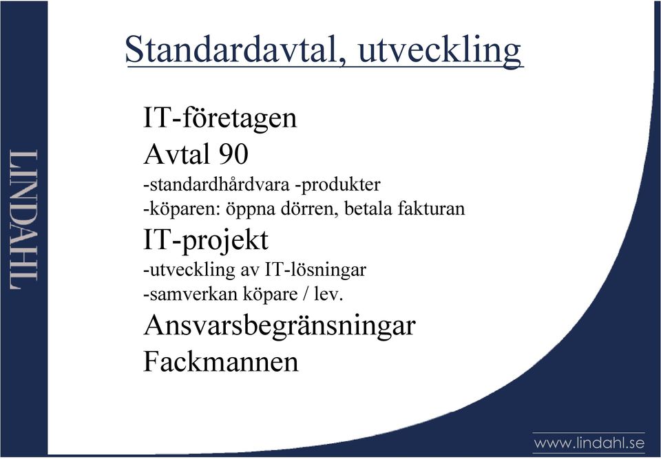 betala fakturan IT-projekt -utveckling av