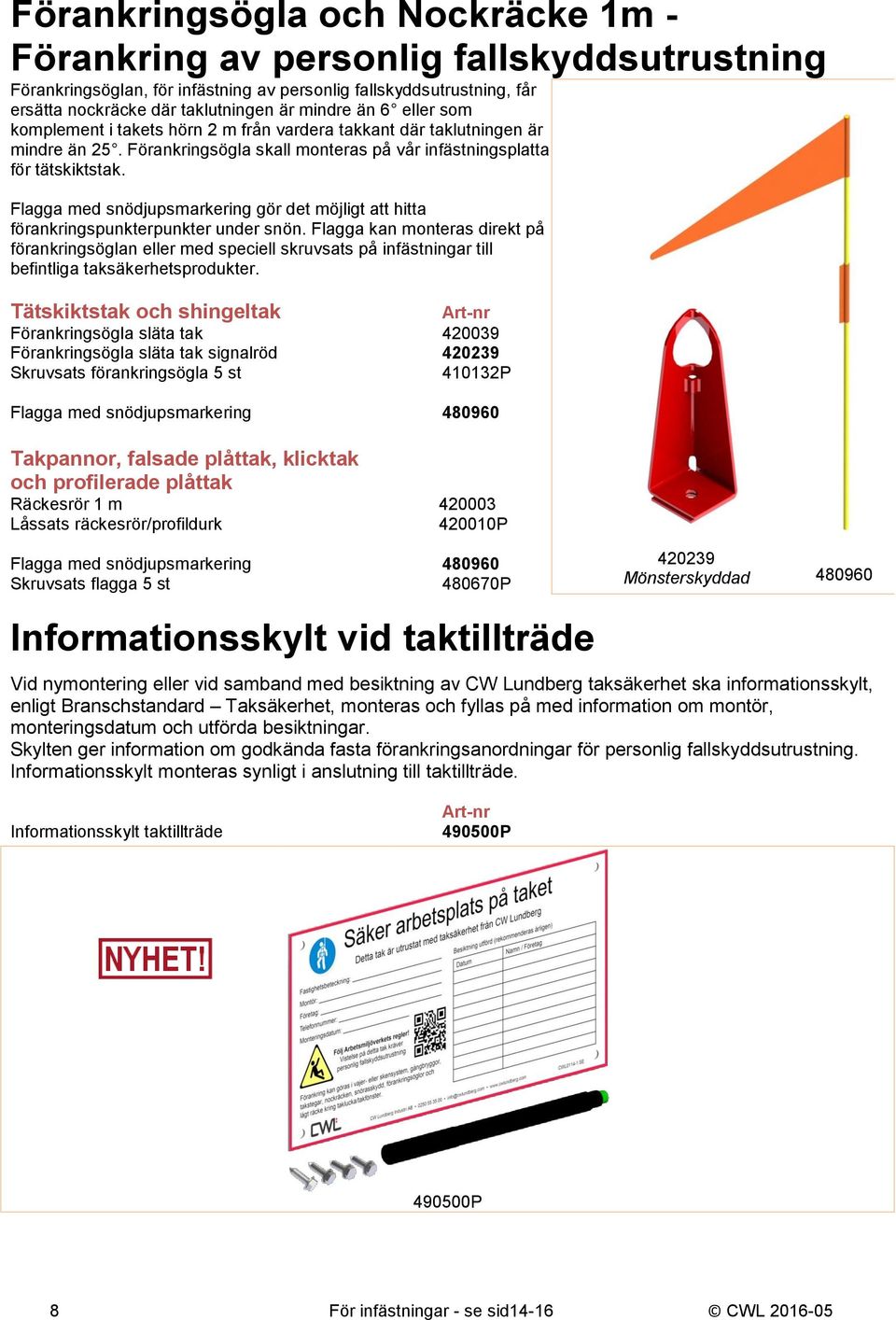 Flagga med snödjupsmarkering gör det möjligt att hitta förankringspunkterpunkter under snön.