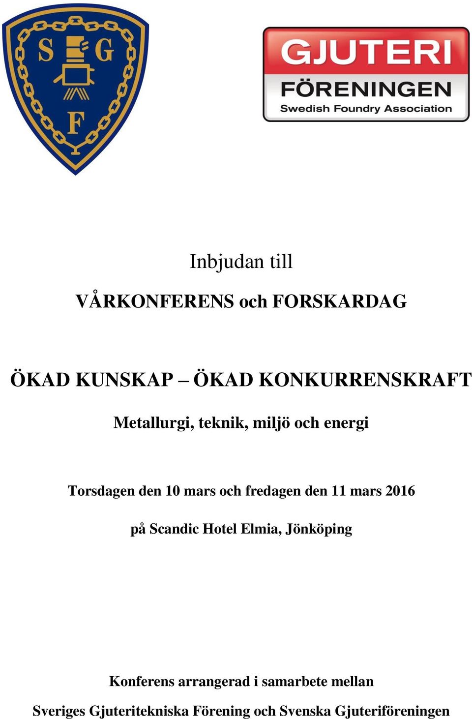 11 mars 2016 på Scandic Hotel Elmia, Jönköping Konferens arrangerad i