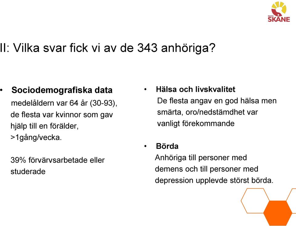 förälder, >1gång/vecka.