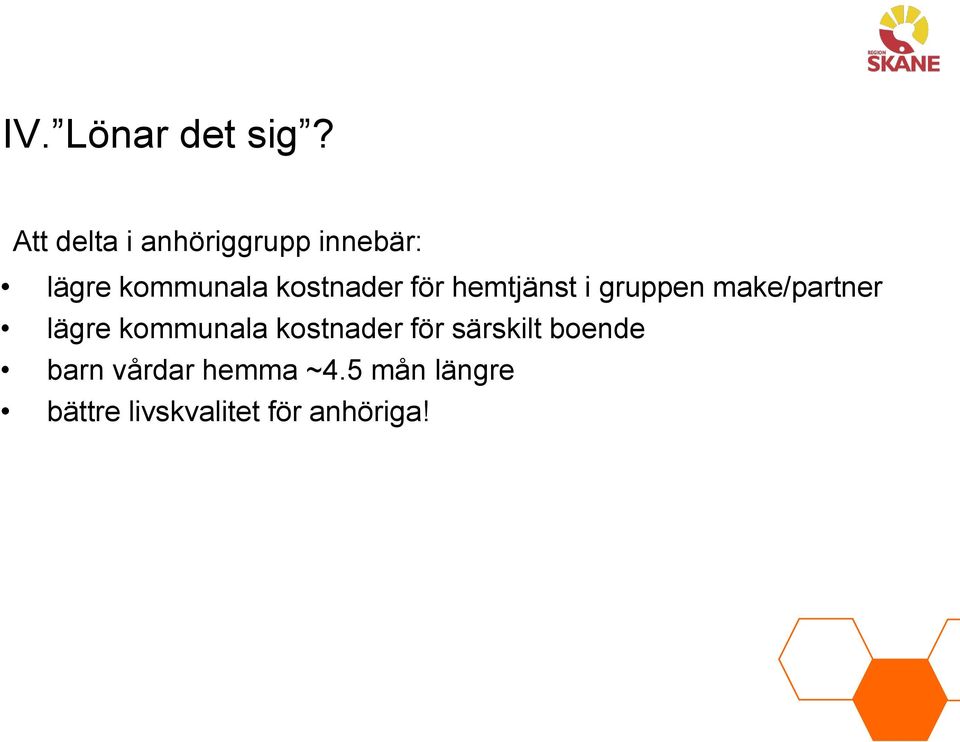 kostnader för hemtjänst i gruppen make/partner lägre