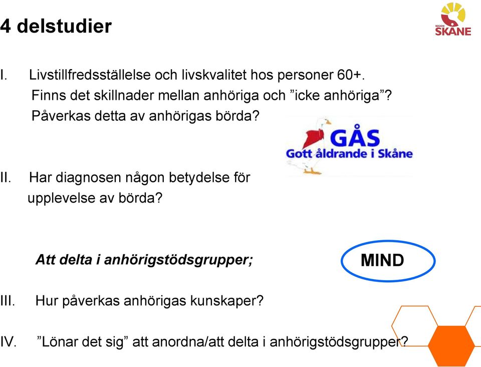 II. Har diagnosen någon betydelse för upplevelse av börda?