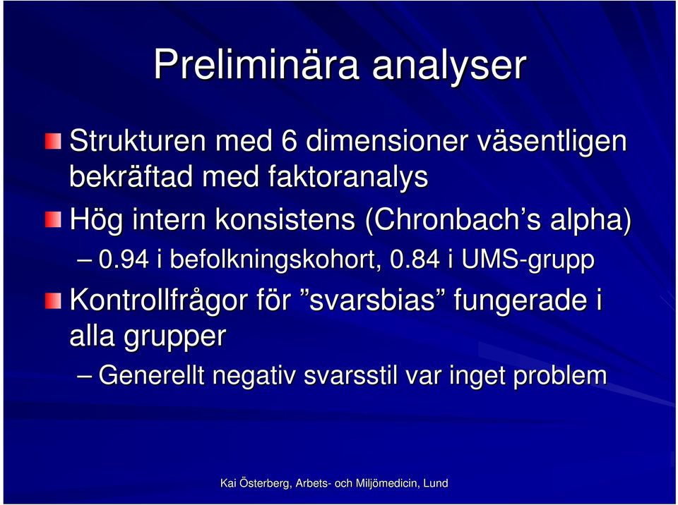 s alpha) 0.94 i befolkningskohort, 0.