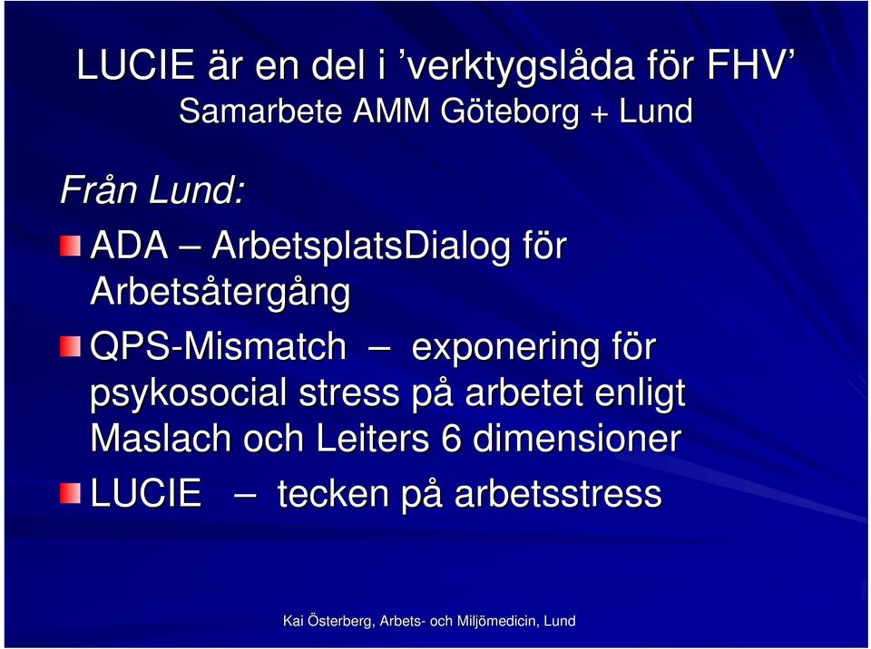 Arbetsåterg tergång QPS-Mismatch exponering för f psykosocial