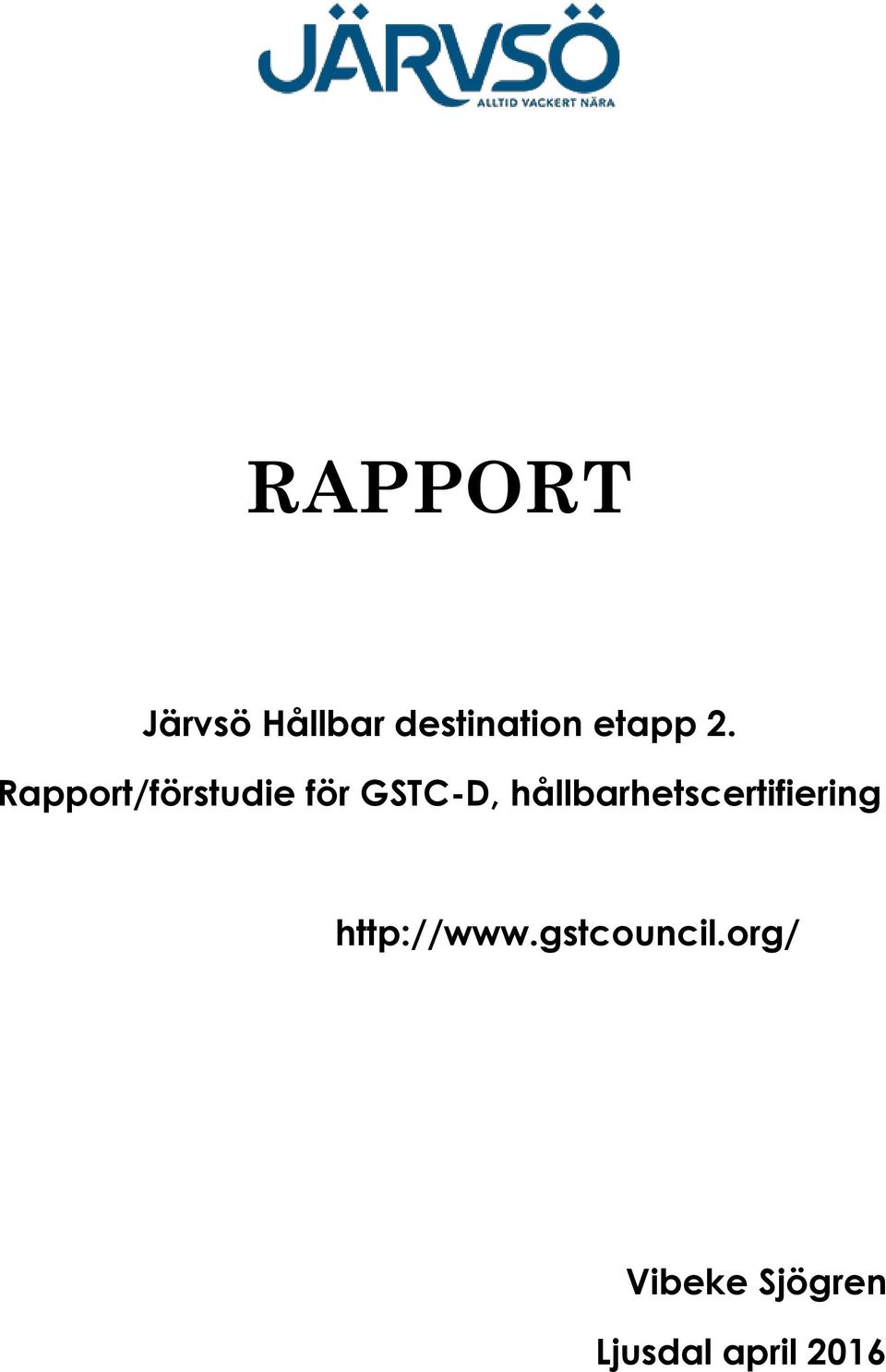 Rapport/förstudie för GSTC-D,