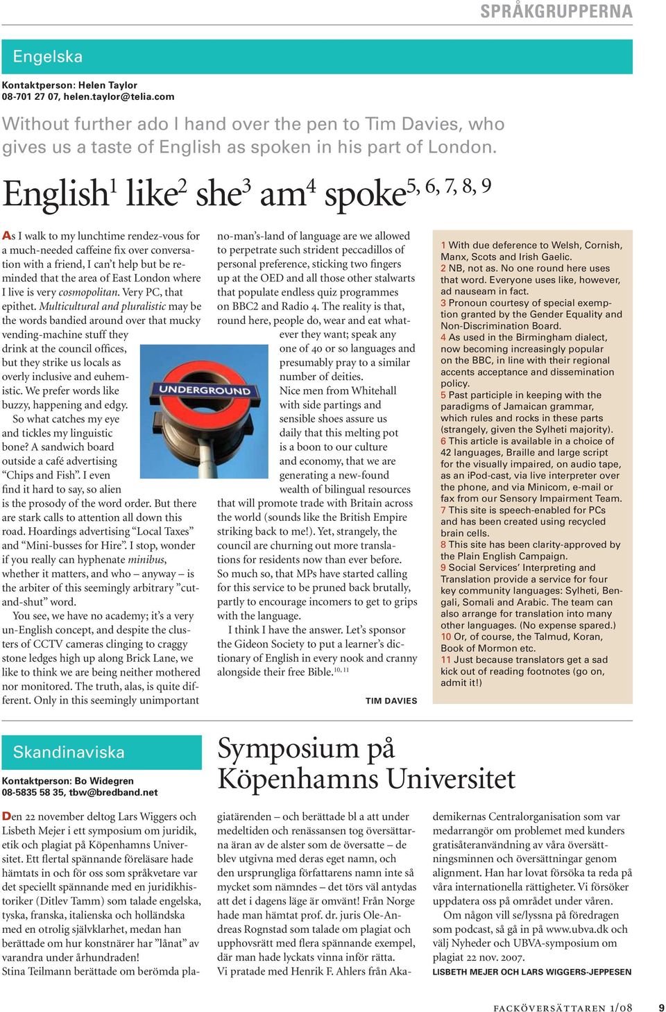 English 1 like 2 she 3 am 4 5, 6, 7, 8, 9 spoke As I walk to my lunchtime rendez-vous for a much-needed caffeine fix over conversation with a friend, I can t help but be reminded that the area of