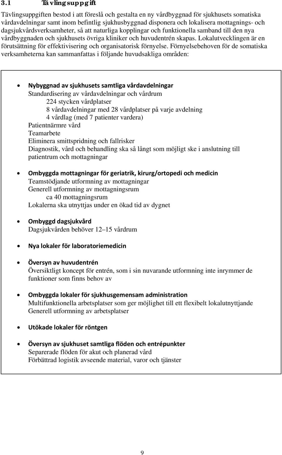 Lokalutvecklingen är en förutsättning för effektivisering och organisatorisk förnyelse.
