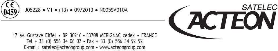 FRANCE Tel + 33 (0) 556 34 06 07 Fax + 33 (0) 556