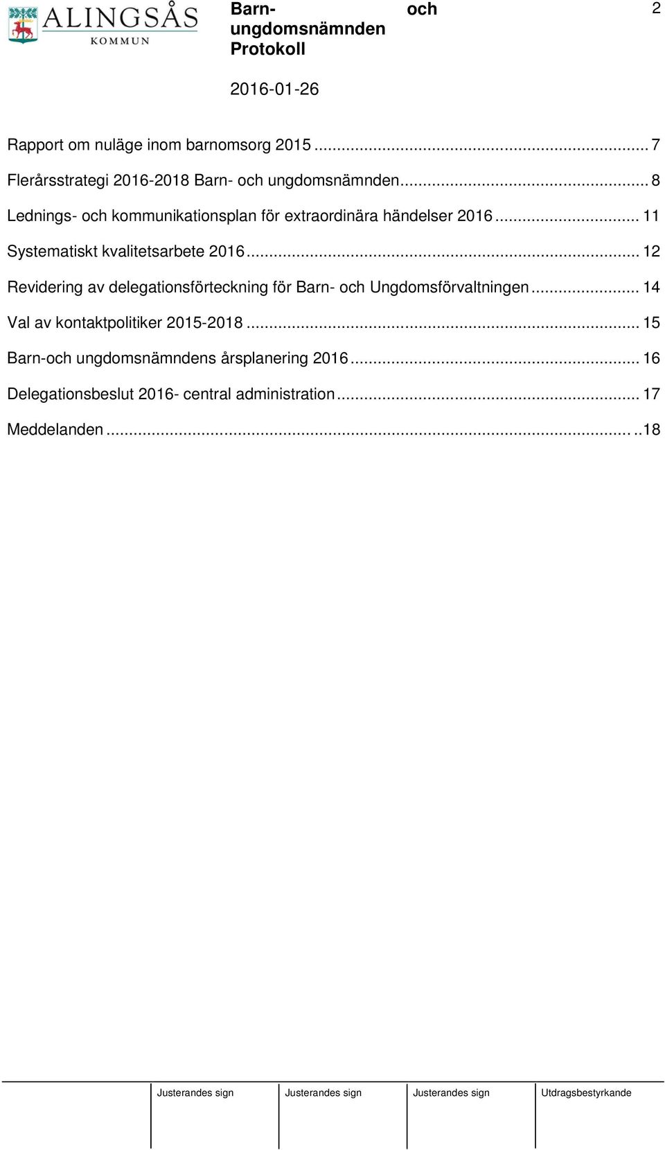 .. 12 Revidering av delegationsförteckning för Barn- Ungdomsförvaltningen.