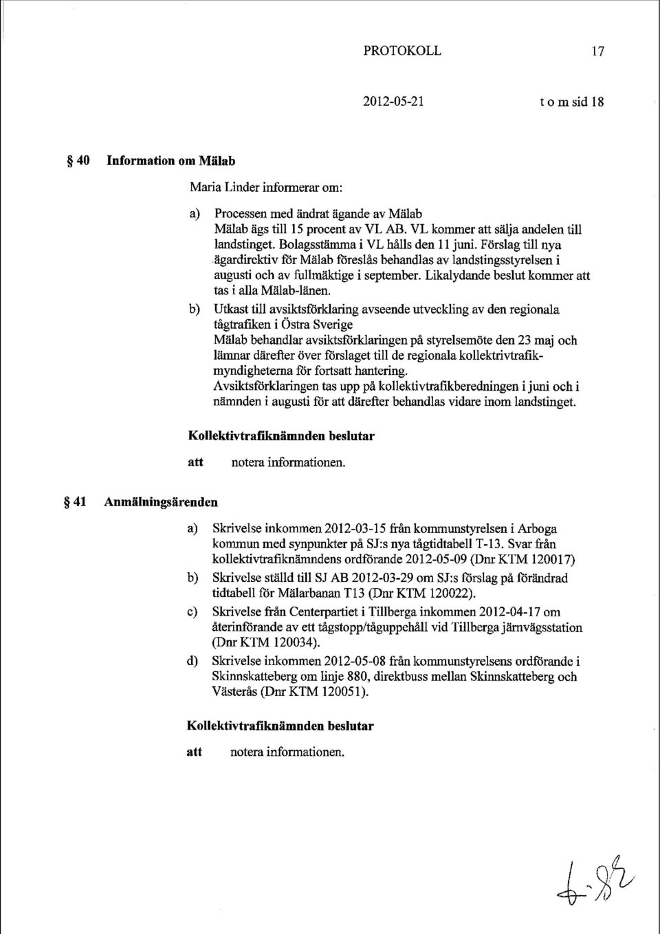 Likalydande beslut kommer tas i alla Mälab-länen.