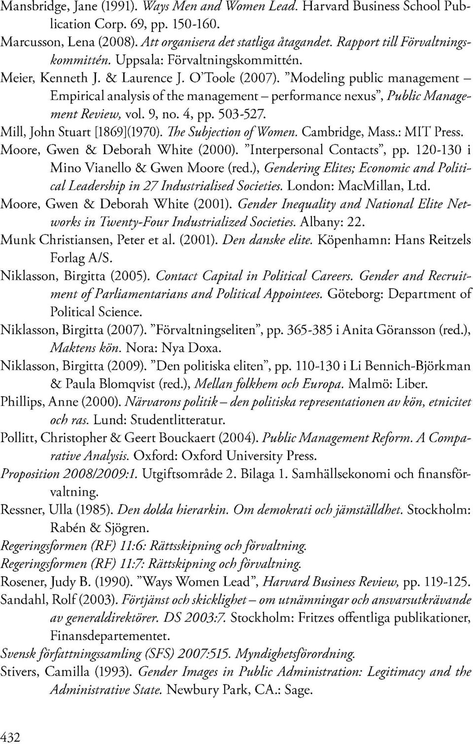 "Modeling public management - Empirical analysis of the management - performance nexus", Public Manage ment Review, vol. 9, no. 4, pp. 503-527. Mill, John Stuart [1869] (1970). The Subjection ofwomen.