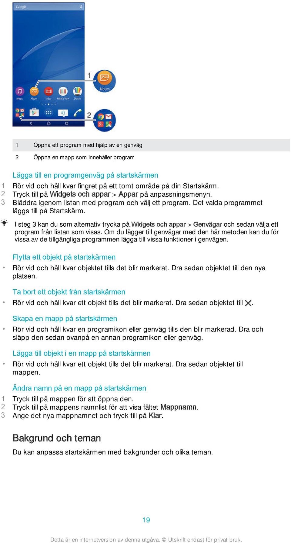 I steg 3 kan du som alternativ trycka på Widgets och appar > Genvägar och sedan välja ett program från listan som visas.