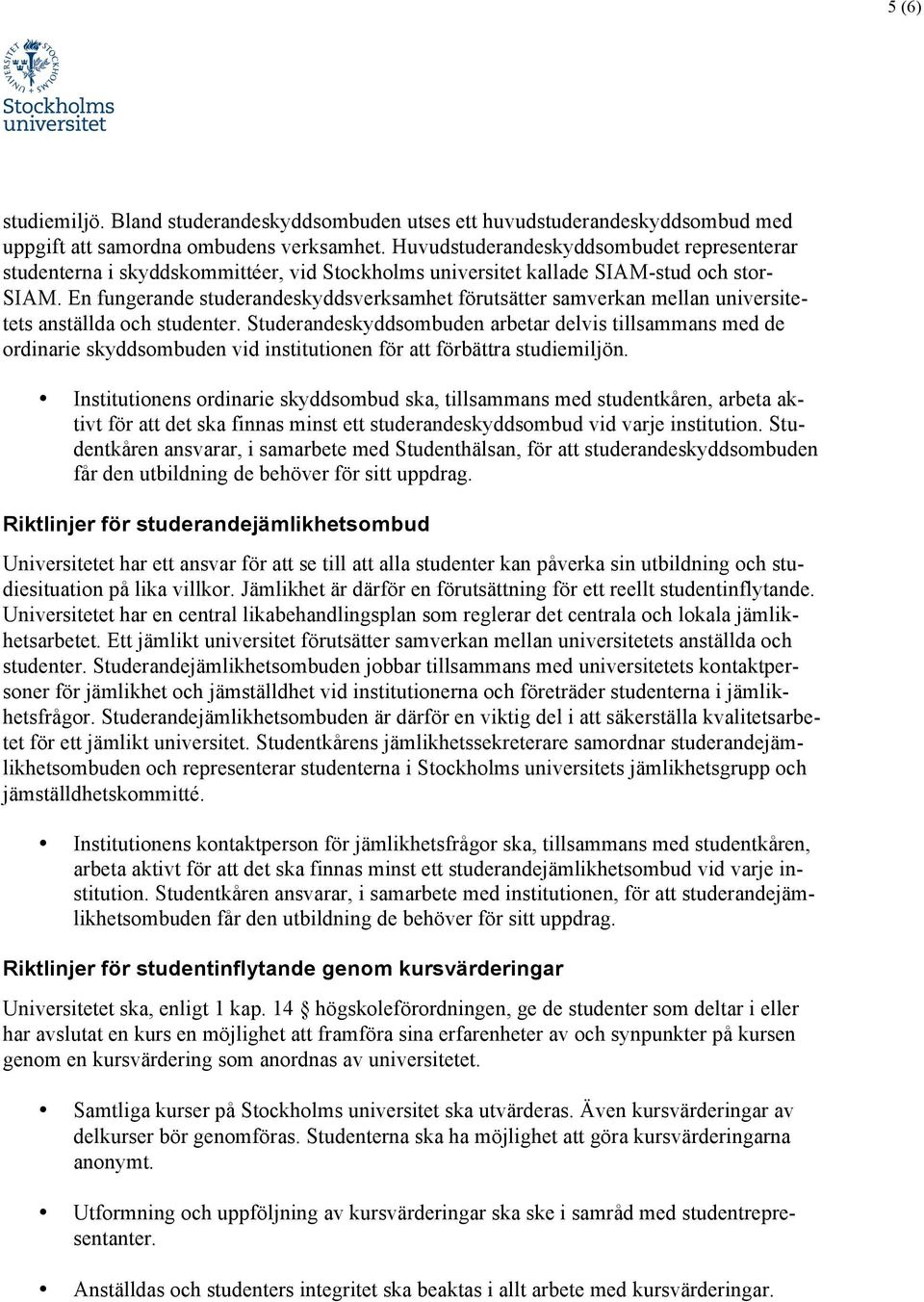 En fungerande studerandeskyddsverksamhet förutsätter samverkan mellan universitetets anställda och studenter.
