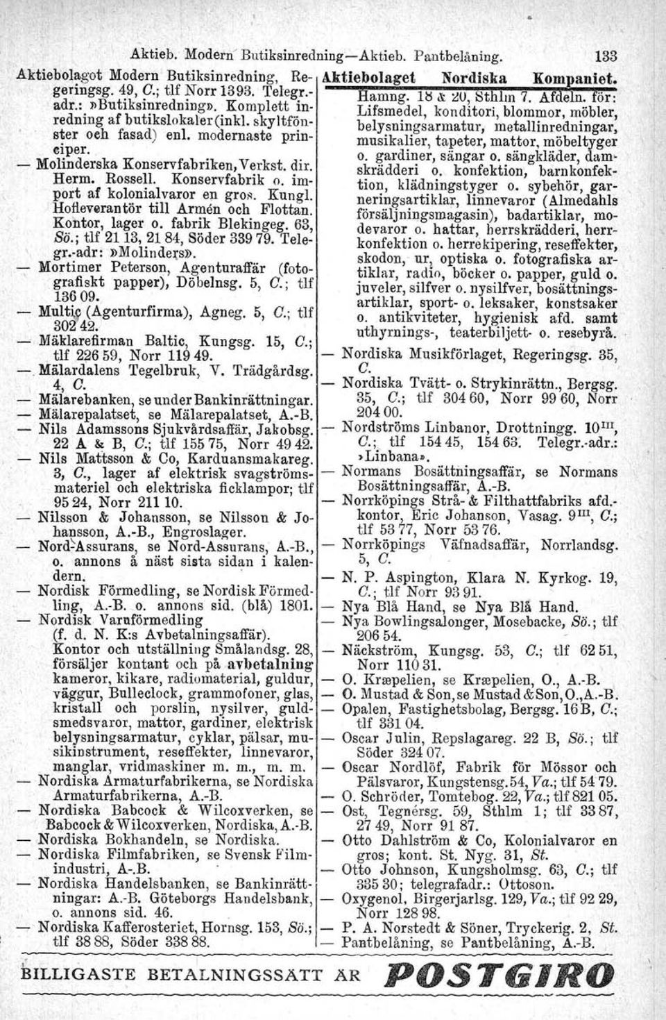 modernaste prm- musikalier, tapeter, mattor, möbeltyger. e~per..... o. gardiner, sängar o. sängkläder, dam' - Mohnderska Konservfabriken, V~rkst.?lr. skrädderi o. konfektion, barnkonfek- Herm.