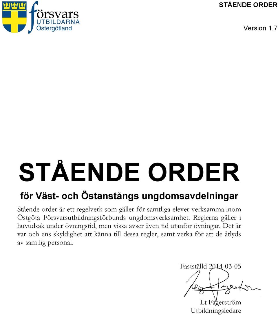 elever verksamma inom Östgöta Försvarsutbildningsförbunds ungdomsverksamhet.