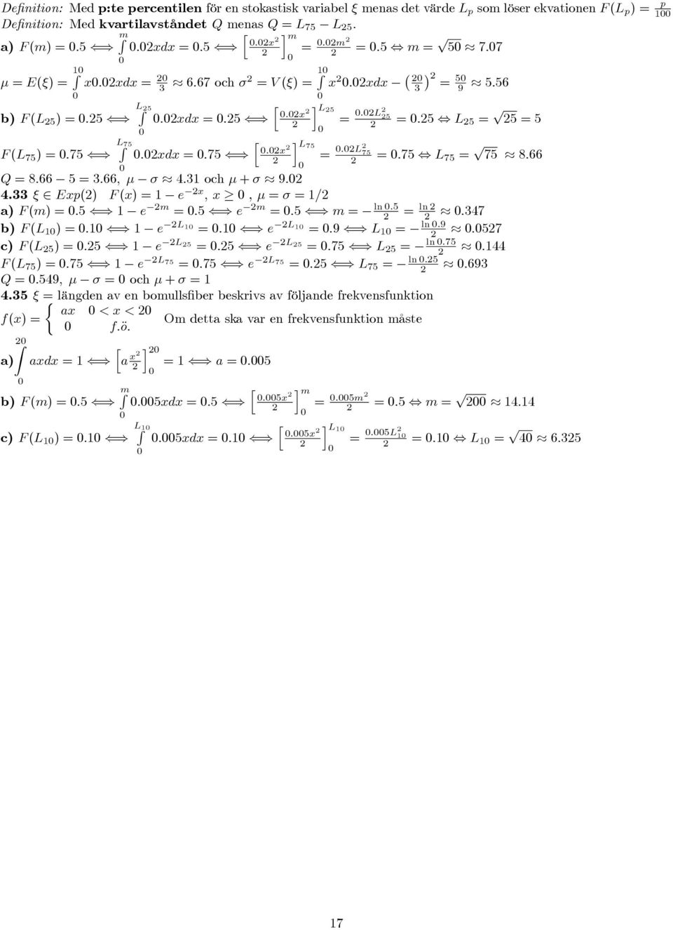 Exp() F (x) = e x ; x, = = = a) F (m) = : () e m = : () e m = : () m = x :xdx = 9 :6 = :L = :, L = p = i :x L7 = :L 7 = :7, L 7 = p 7 :66 ln : = ln :47 b) F (L ) = : () e L = : () e L ln :9 = :9 () L