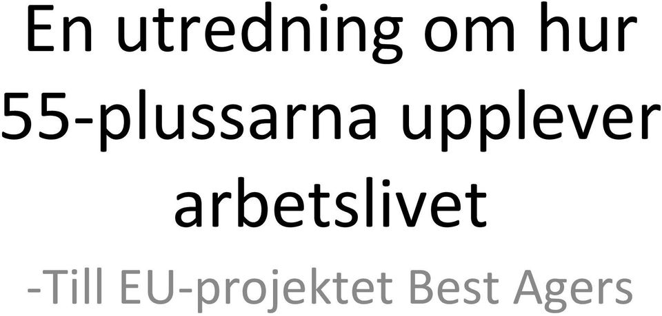 upplever arbetslivet