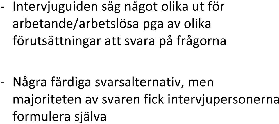 att svara på frågorna Några färdiga