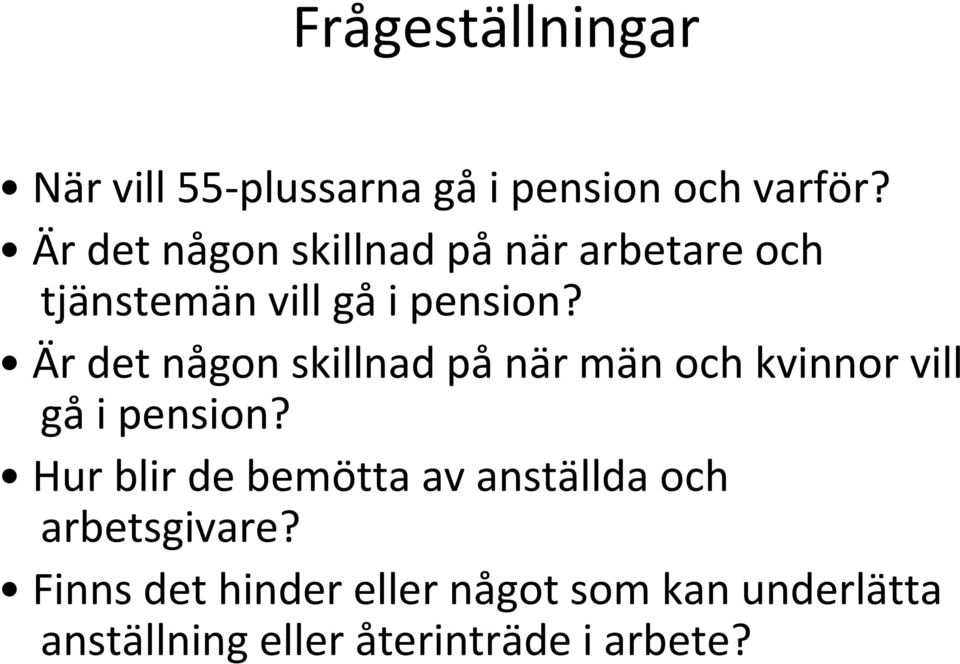 Är det någon skillnad på när män och kvinnor vill gå i pension?