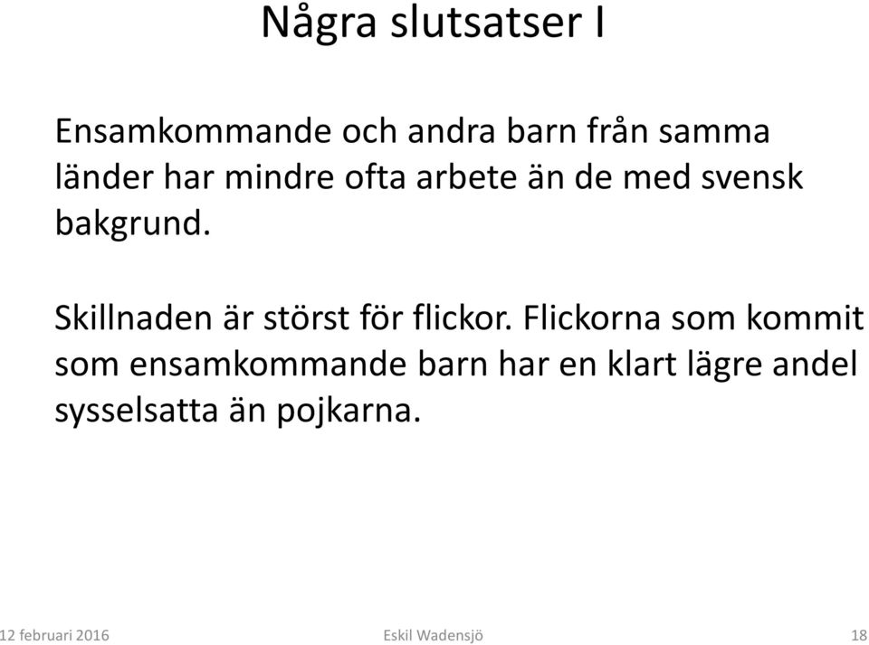 Skillnaden är störst för flickor.