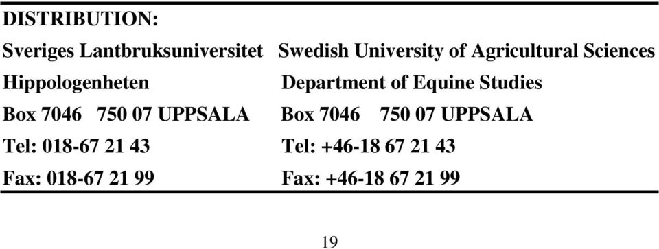 Studies Box 7046 750 07 UPPSALA Box 7046 750 07 UPPSALA Tel: