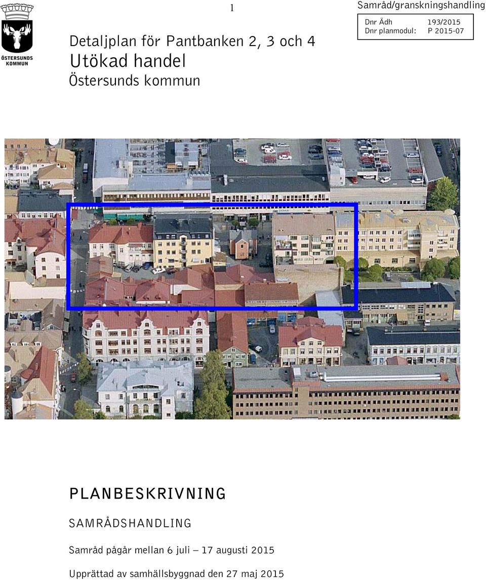 planmodul: P 2015-07 PLANBESKRIVNING SAMRÅDSHANDLING Samråd