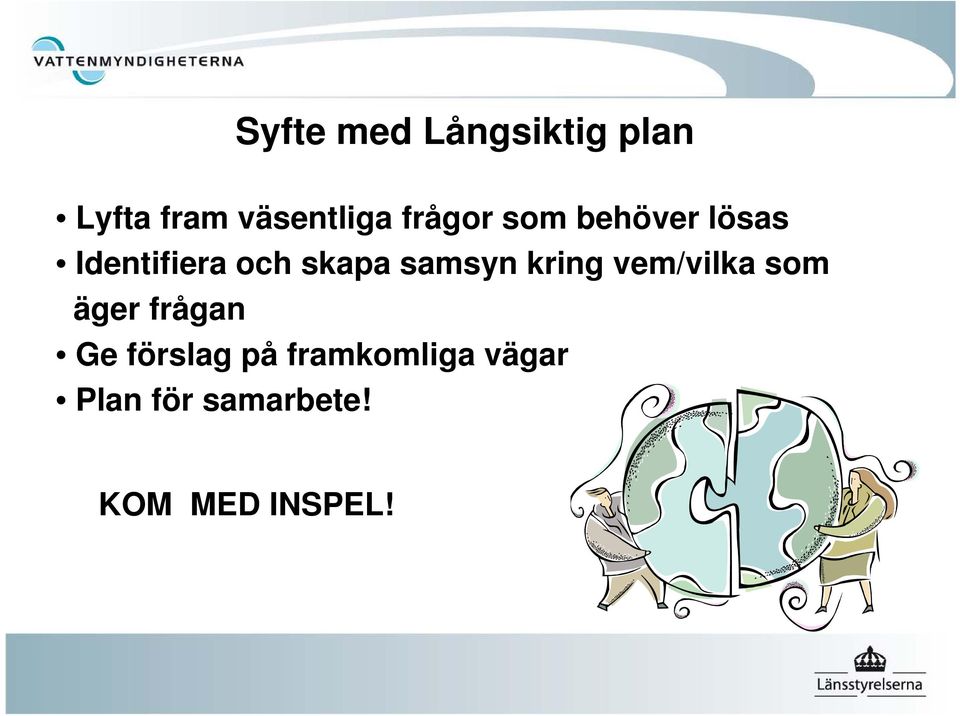 samsyn kring vem/vilka som äger frågan Ge förslag