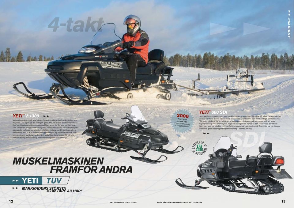 Yeti V-1300 bjuder på magiska kraftresurser och stort miljöhänsynstagande.