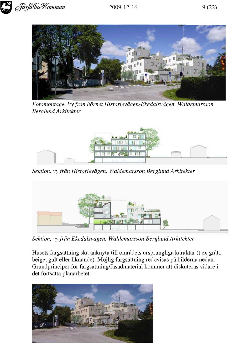 Waldemarsson Berglund Arkitekter Sektion, vy från Ekedalsvägen.