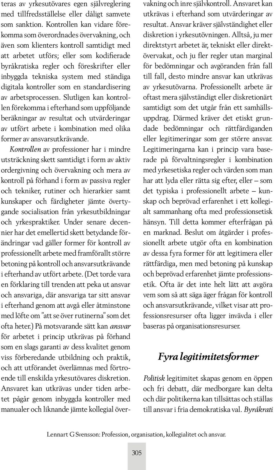 inbyggda tekniska system med ständiga digitala kontroller som en standardisering av arbetsprocessen.