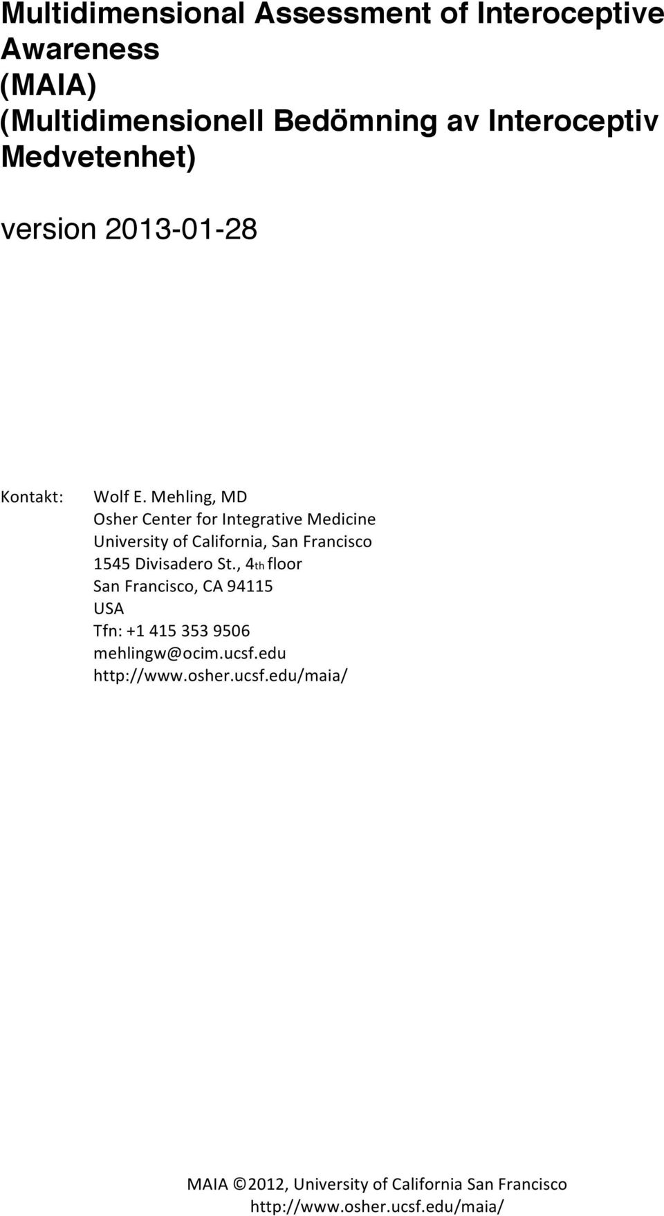 Mehling,MD OsherCenterforIntegrativeMedicine UniversityofCalifornia,SanFrancisco 1545DivisaderoSt.