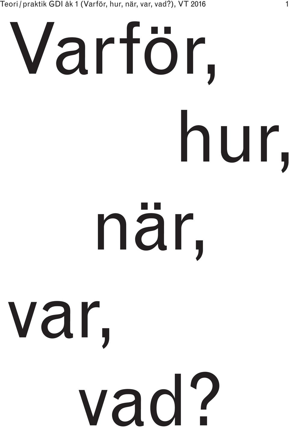 var, vad?