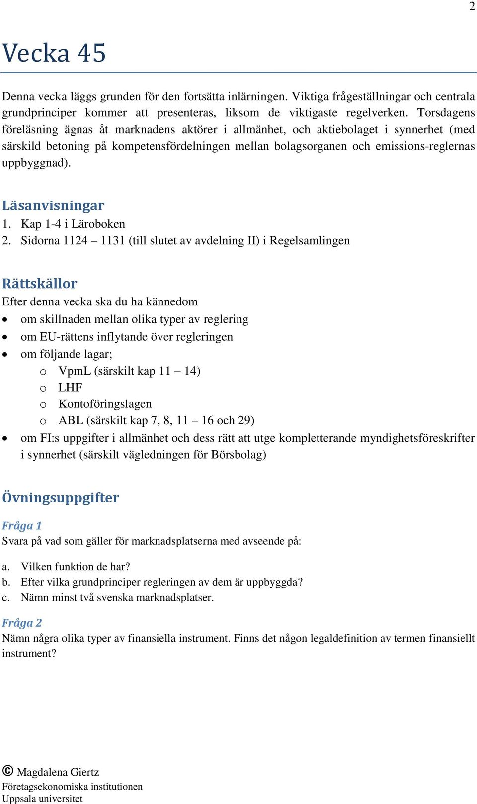 Läsanvisningar 1. Kap 1-4 i Läroboken 2.