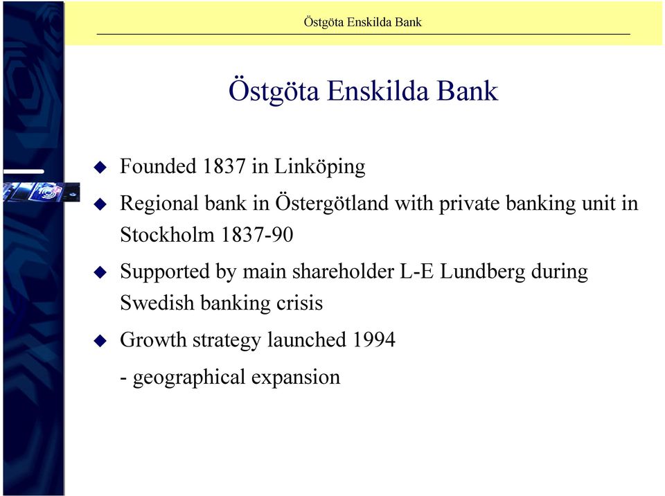 Supported by main shareholder L-E Lundberg during Swedish