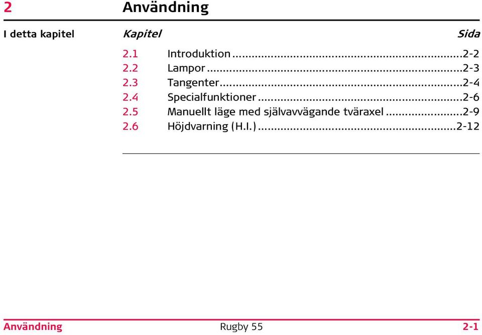 ..2-4 2.4 Specialfunktioner...2-6 2.