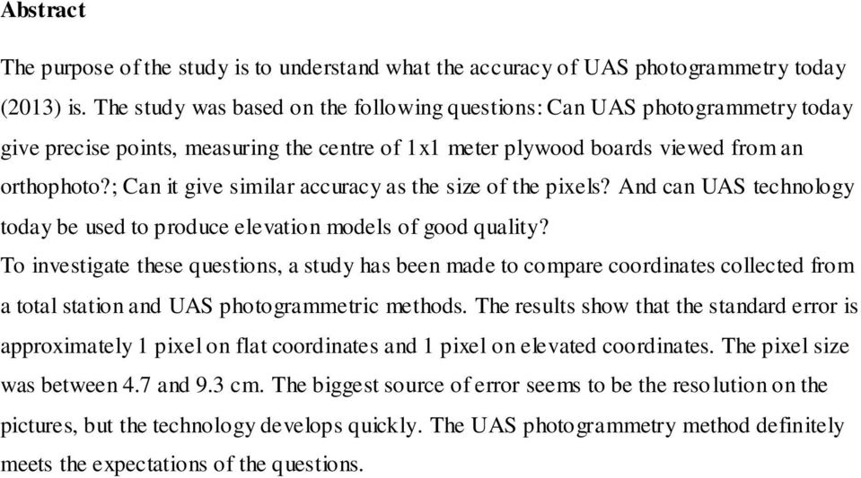 ; Can it give similar accuracy as the size of the pixels? And can UAS technology today be used to produce elevation models of good quality?