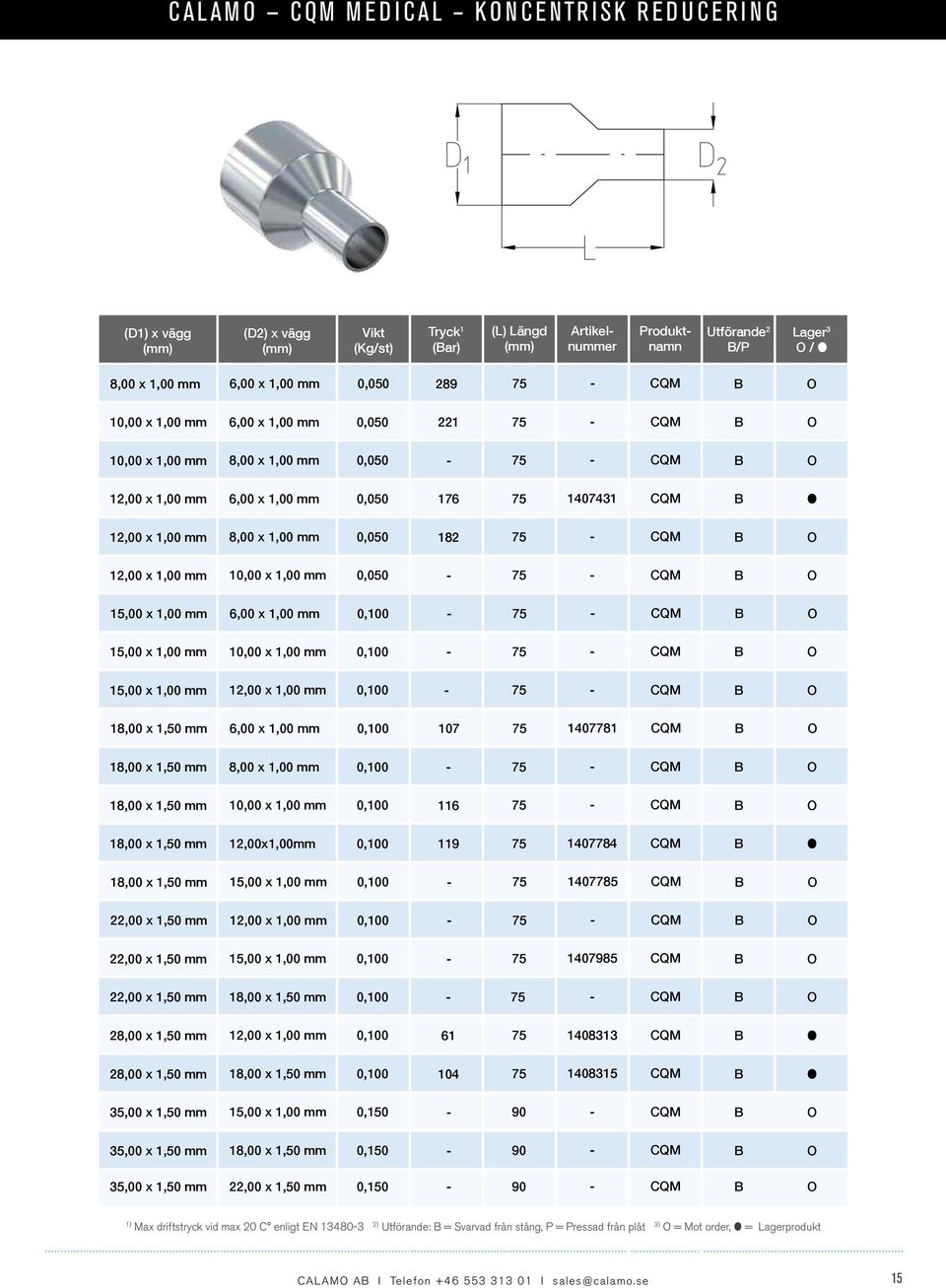 10,00 x 1,00 mm 0,100-75 - 15,00 x 1,00 mm 12,00 x 1,00 mm 0,100-75 - 18,00 x 1,50 mm 6,00 x 1,00 mm 0,100 107 75 1407781 18,00 x 1,50 mm 8,00 x 1,00 mm 0,100-75 - 18,00 x 1,50 mm 10,00 x 1,00 mm