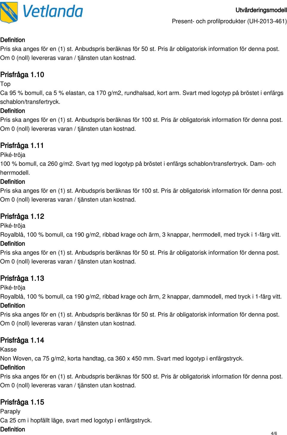 12 Piké-tröja Royalblå, 100 % bomull, ca 190 g/m2, ribbad krage och ärm, 3 knappar, herrmodell, med tryck i 1-färg vitt. Prisfråga 1.