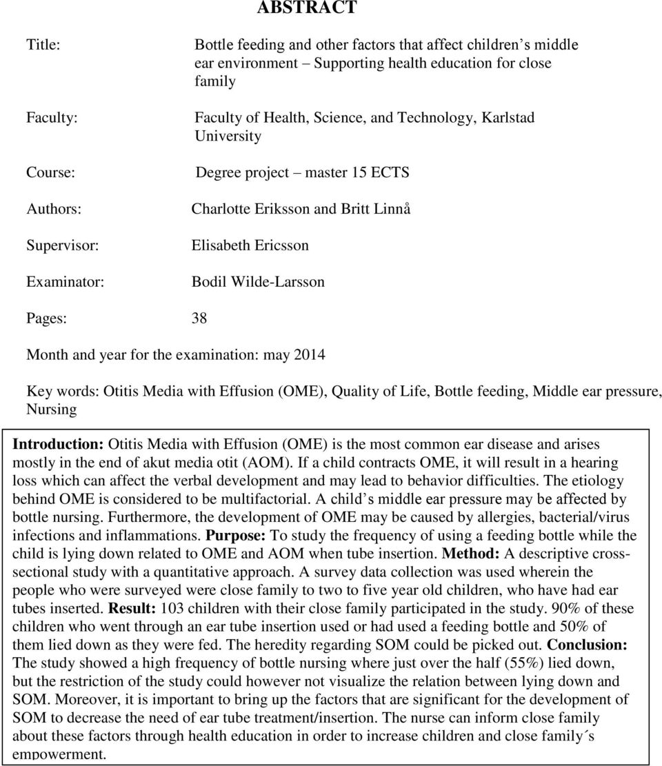 examination: may 2014 Key words: Otitis Media with Effusion (OME), Quality of Life, Bottle feeding, Middle ear pressure, Nursing Introduction: Otitis Media with Effusion (OME) is the most common ear